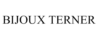 BIJOUX TERNER