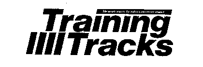 TRAINING TRACKS THE SINGLE SOURCE OF TODAY'S INSURANCE TRAINER