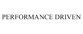 PERFORMANCE DRIVEN