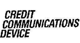 CREDIT COMMUNICATIONS DEVICE