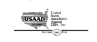 USAAD UNITED STATES ASSOCIATION AGAINST DEBT, INC. BECOME DEBT FREE