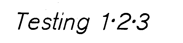 TESTING 1-2-3