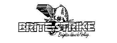 BRIGHT-STRIKE BRIGHTER IDEAS IN FISHING