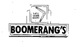 BOOMERANG'S YA'LL COME BACK!