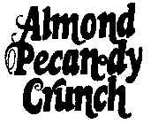 ALMOND PECAN.DY CRUNCH