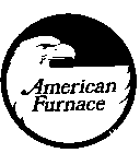 AMERICAN FURNACE