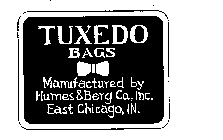 TUXEDO BAGS MANUFACTURED BY HUMES & BERG CO., INC. EAST CHICAGO, IN.