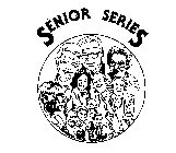 SENIOR SERIES