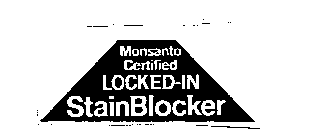 MONSANTO CERTIFIED LOCKED-IN STAINBLOCKER