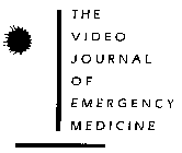 THE VIDEO JOURNAL OF EMERGENCY MEDICINE