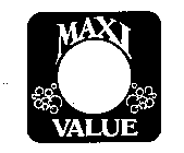 MAXI VALUE