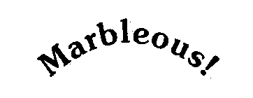 MARBLEOUS!