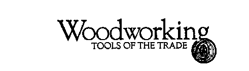 WOODWORKING TOOLS OF THE TRADE