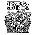 TEXAS PECAN AND MESQUITE HONEY