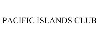 PACIFIC ISLANDS CLUB