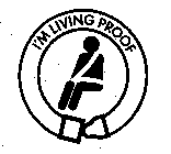 I'M LIVING PROOF