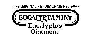 THE ORIGINAL NATURAL PAIN RELIEVER EUCALYPTAMINT EUCALYPTUS OINTMENT