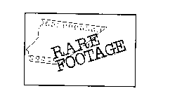 RARE FOOTAGE