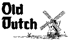 OLD DUTCH