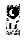 LOUISIANA CHILDREN'S MUSEUM