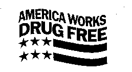 AMERICA WORKS DRUG FREE