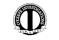 O'KEEFE INVESTIGATIONS SUBROSA