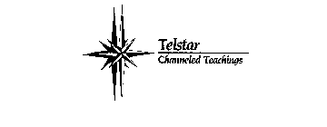 TELSTAR CHANNELED TEACHINGS