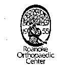 R 1955 ROANOKE ORTHOPAEDIC CENTER