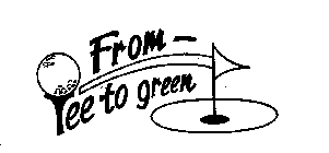 FROM TEE TO GREEN