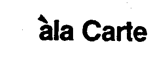 ALA CARTE