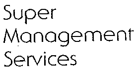 SUPER MANAGEMENT SERVICES