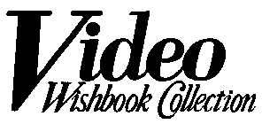 VIDEO WISHBOOK COLLECTION