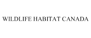 WILDLIFE HABITAT CANADA