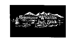 THE ORIGINAL TENNESSEE WHITTLIN' STICK