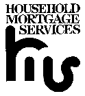 HOUSEHOLD MORTGAGE SERVICES HMS