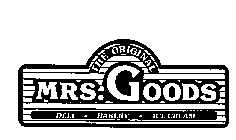 THE ORIGINAL MRS. GOODS DELI - BAKERY - ICE CREAM