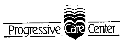 PROGRESSIVE CARE CENTER