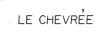 LE CHEVREE