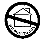 NO MORTGAGE