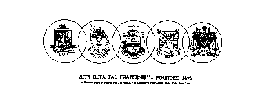 ZETA BETA TAU FRATERNITY - FOUNDED 1898 A BROTHERHOOD OF KAPPA NU, PHI ALPHA, PHI EPSILON PI, PHI SIGMA DELTA, ZETA BETA TAU