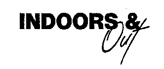 INDOORS & OUT
