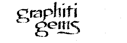GRAPHITI GEMS