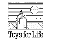 TOYS FOR LIFE