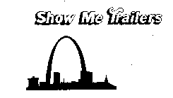 SHOW ME TRAILERS