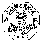 CALIFORNIA CRUIZERS BY KENNY D.