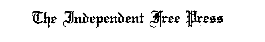 THE INDEPENDENT FREE PRESS