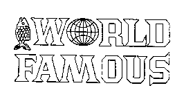 WORLD FAMOUS