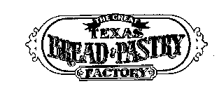 THE GREAT TEXAS BREAD & PASTRY FACTORY