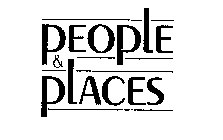 PEOPLE & PLACES