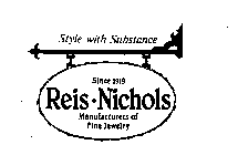 STYLE WITH SUBSTANCE SINCE 1919 REIS - NICHOLS MANUFACTURERS OF FINE JEWELRY